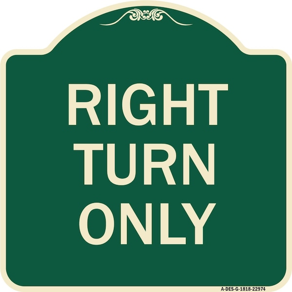 Designer Series Right Turn Only, Green & Tan Heavy-Gauge Aluminum Sign, 18" x 18", G-1818-22974